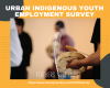 URBAN INDIGENOUS YOUTH EMPLOYMENT SURVEY – FEATHERS OF HOPE INC.